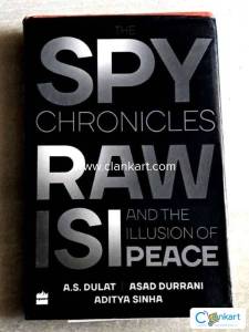 The Spy Chronicles: RAW, ISI and the Illusion of Peace