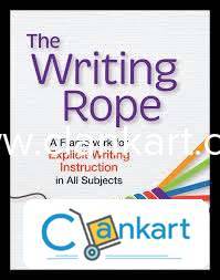 The Writing Rope: A Framework for Explicit Writing Instruction in All