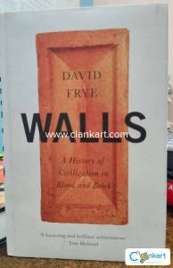 Walls: A history of Civilization in Blood and Brick