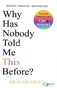 Why Has Nobody Told Me This Before? - Dr. Julie Smith