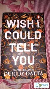 Wish I could tell you by Durjoy Datta