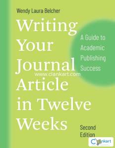 Writing Your Journal Article in Twelve Weeks, Second Edition  A Guide