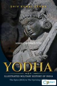Yodha : Illustrated Military History of India , The Epics (BCE) to The