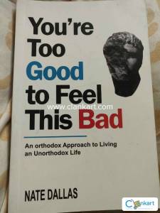 You're too good to feel this bad