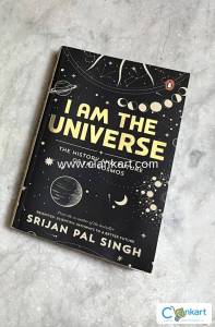 . I Am The Universe The History and Future of the Cosmos by Srijan Pal