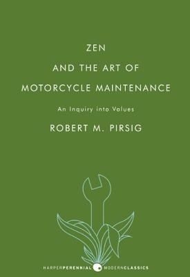 Zen and The Art of Motorcycle Maintenance