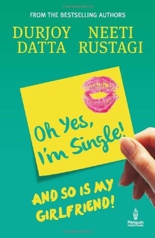 Oh yes, I'm single by Durjoy Datta