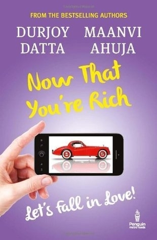 Now That You're Rich by Durjoy Datta