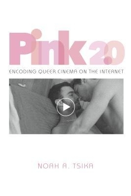 Pink 2.0 Encoding Queer Cinema On The internet