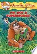 Geronimo Stilton - I'm Not A Supermouse!