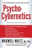 The New Psycho-Cybernetics: The Original Science of Self-Improvement a