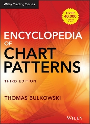 Encyclopaedia of Chart Patterns by THOMAS BULKOWSKI