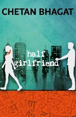 Half Girlfried by Chetan Bhagat