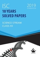 Buy 'ISC Science 10 Years Solved Papers For 2018 Examination' Book In ...