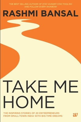 Take Me Home: Inspiring Stories of 20 Entrepreneurs from Small Town